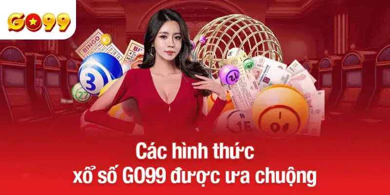 Các hình thức xổ số GO99 được ưa chuộng