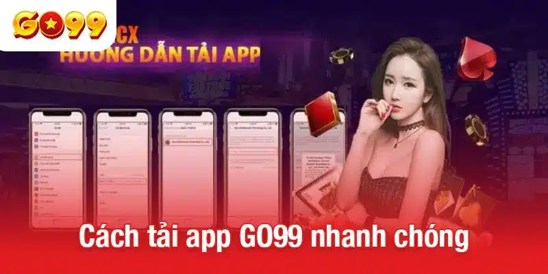 Cách tải app GO99 nhanh chóng trên điện thoại